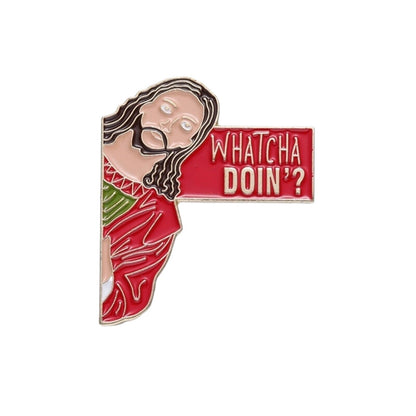 Whatcha Doin' Jesus Enamel Pin | Christian Collar Pin | Brooch Accessory