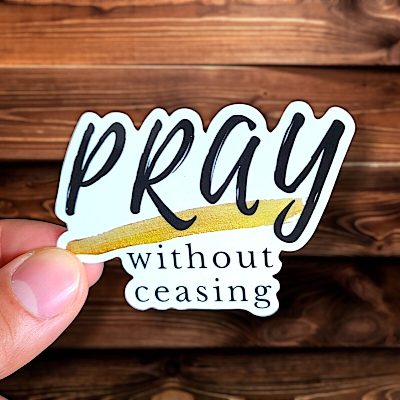 Pray Without Ceasing Sticker Glossy | Vinyl Christian Sticker | Waterproof Decal