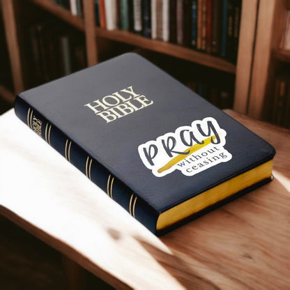 Pray Without Ceasing Sticker Glossy | Vinyl Christian Sticker | Waterproof Decal